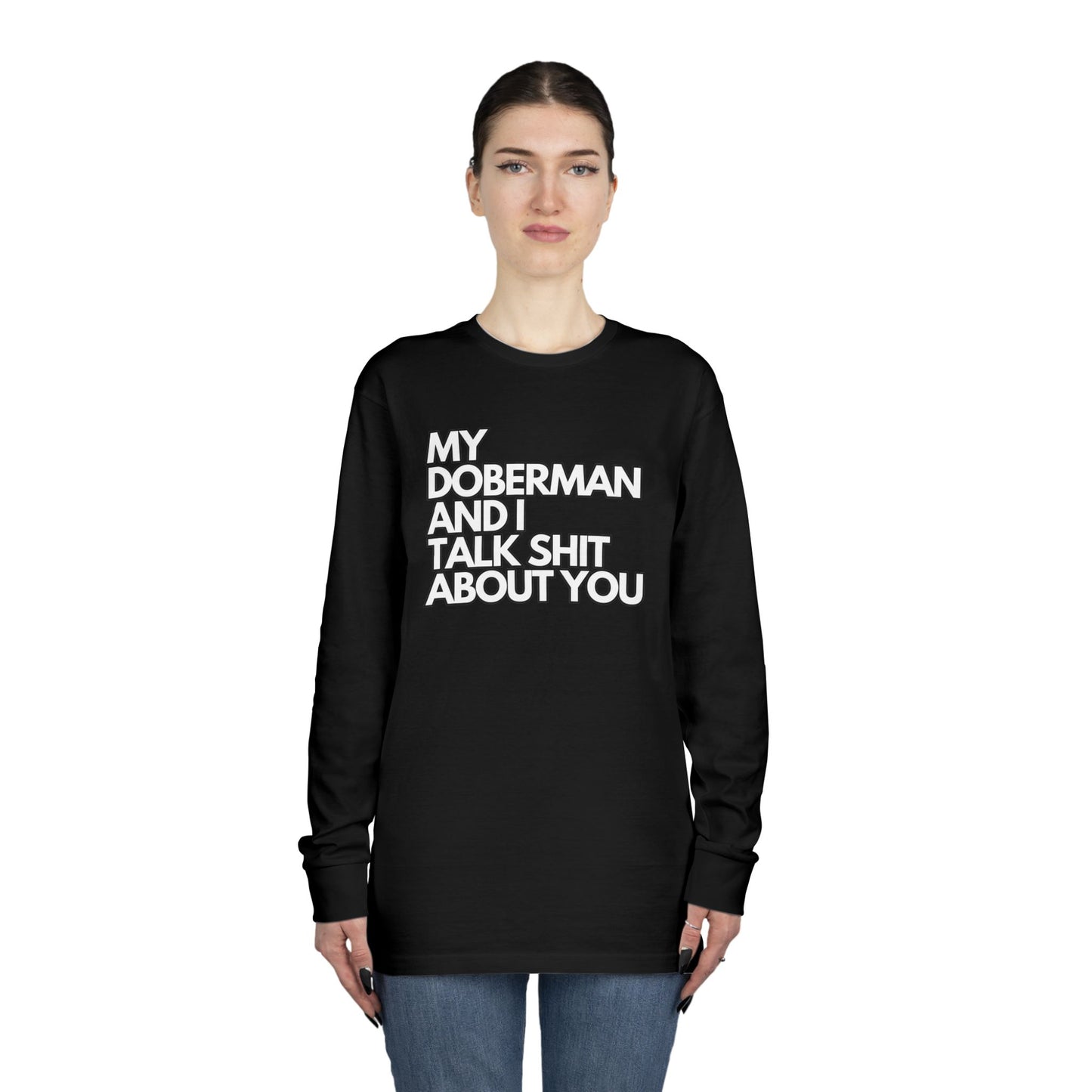 My Doberman and I Talk Shirt | Long Sleeve Crewneck Tee