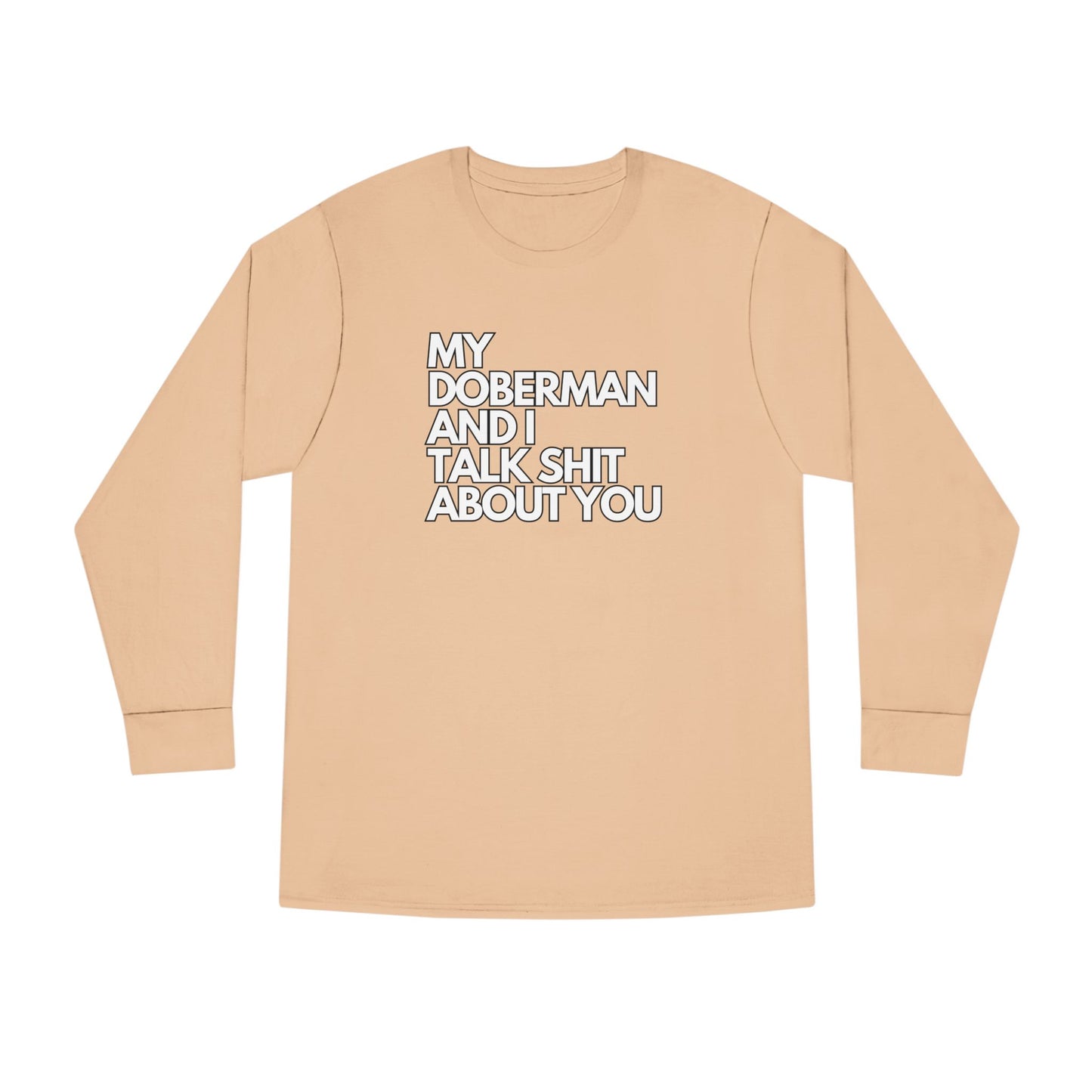 My Doberman and I Talk Shirt | Long Sleeve Crewneck Tee