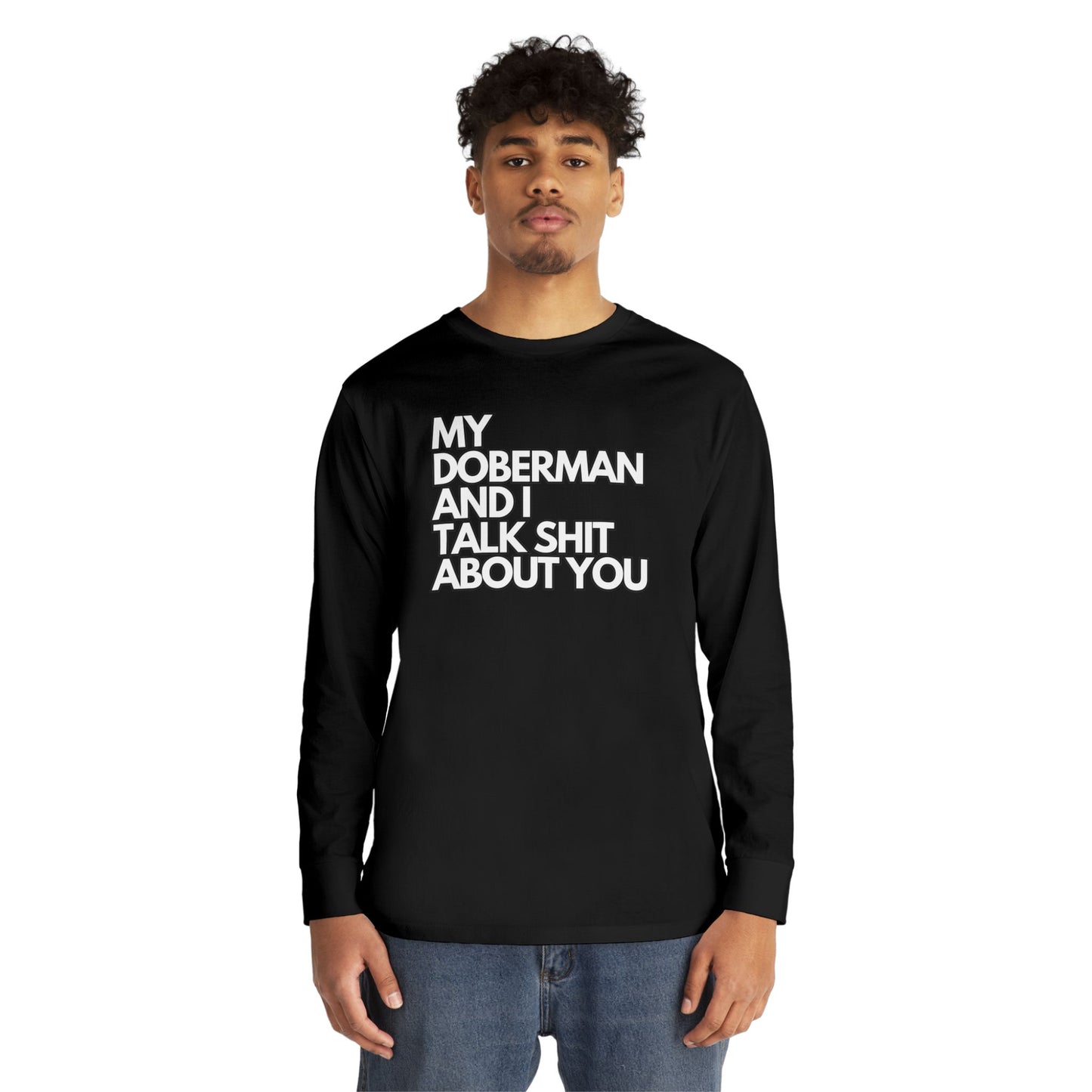 My Doberman and I Talk Shirt | Long Sleeve Crewneck Tee