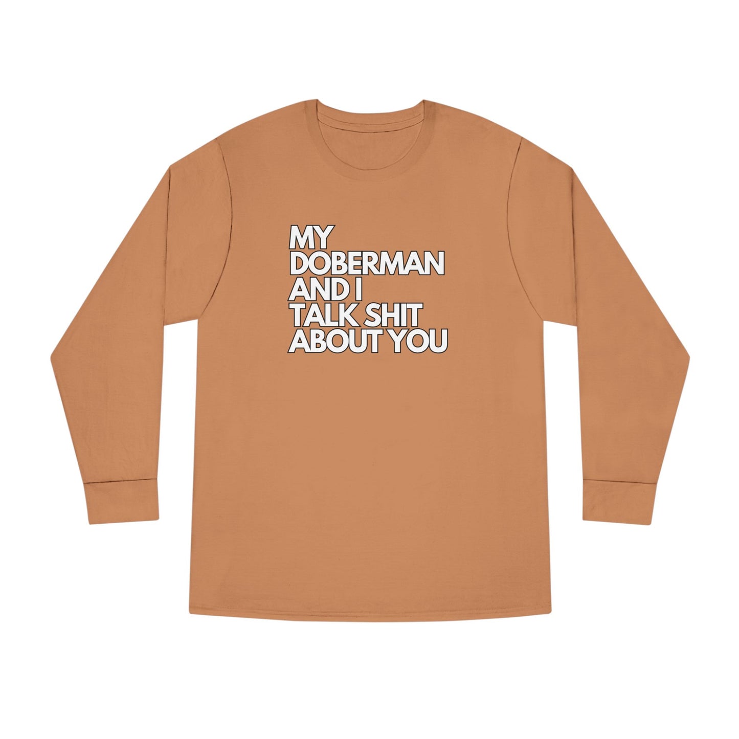 My Doberman and I Talk Shirt | Long Sleeve Crewneck Tee