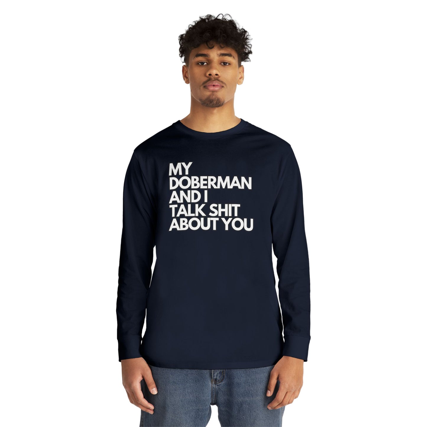My Doberman and I Talk Shirt | Long Sleeve Crewneck Tee