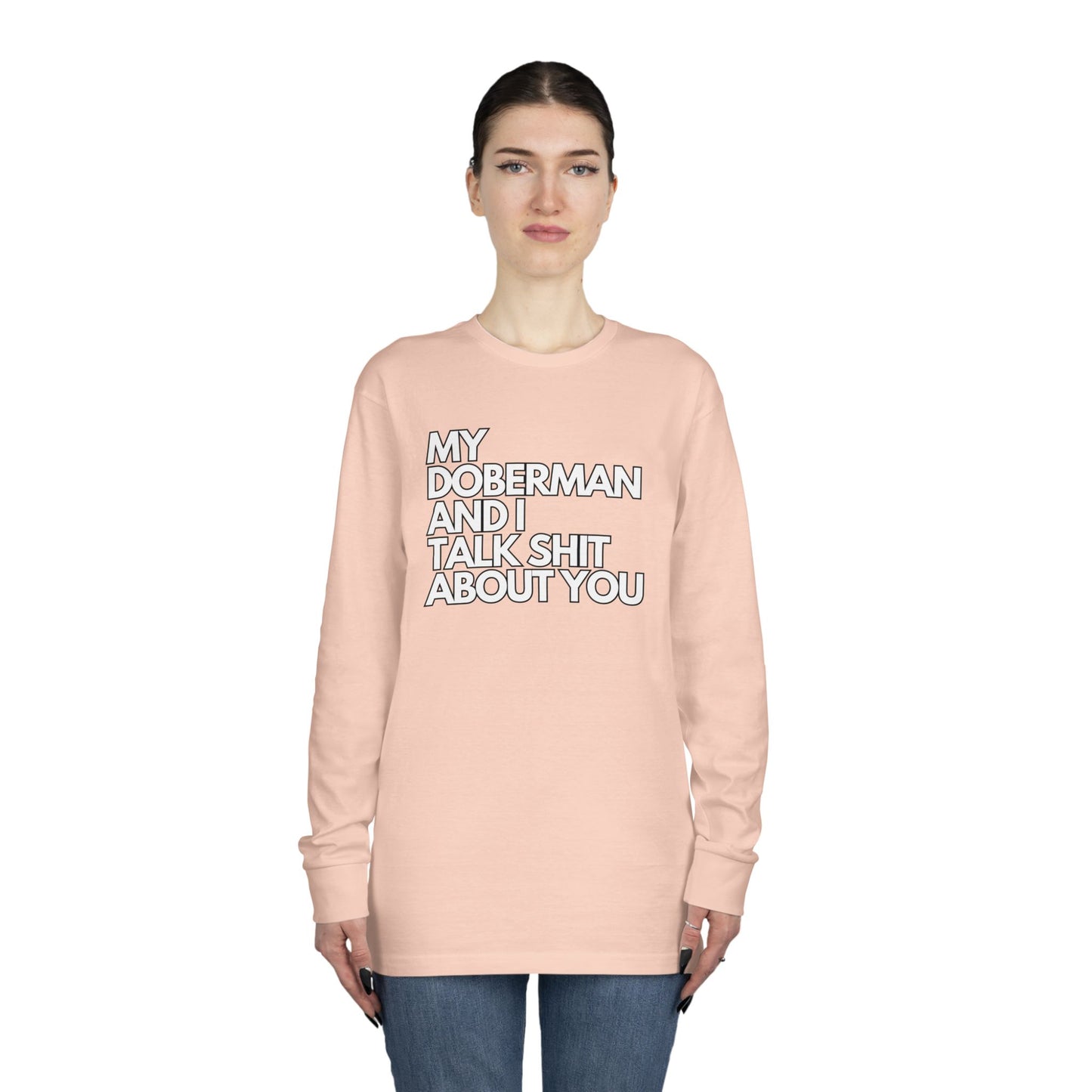 My Doberman and I Talk Shirt | Long Sleeve Crewneck Tee