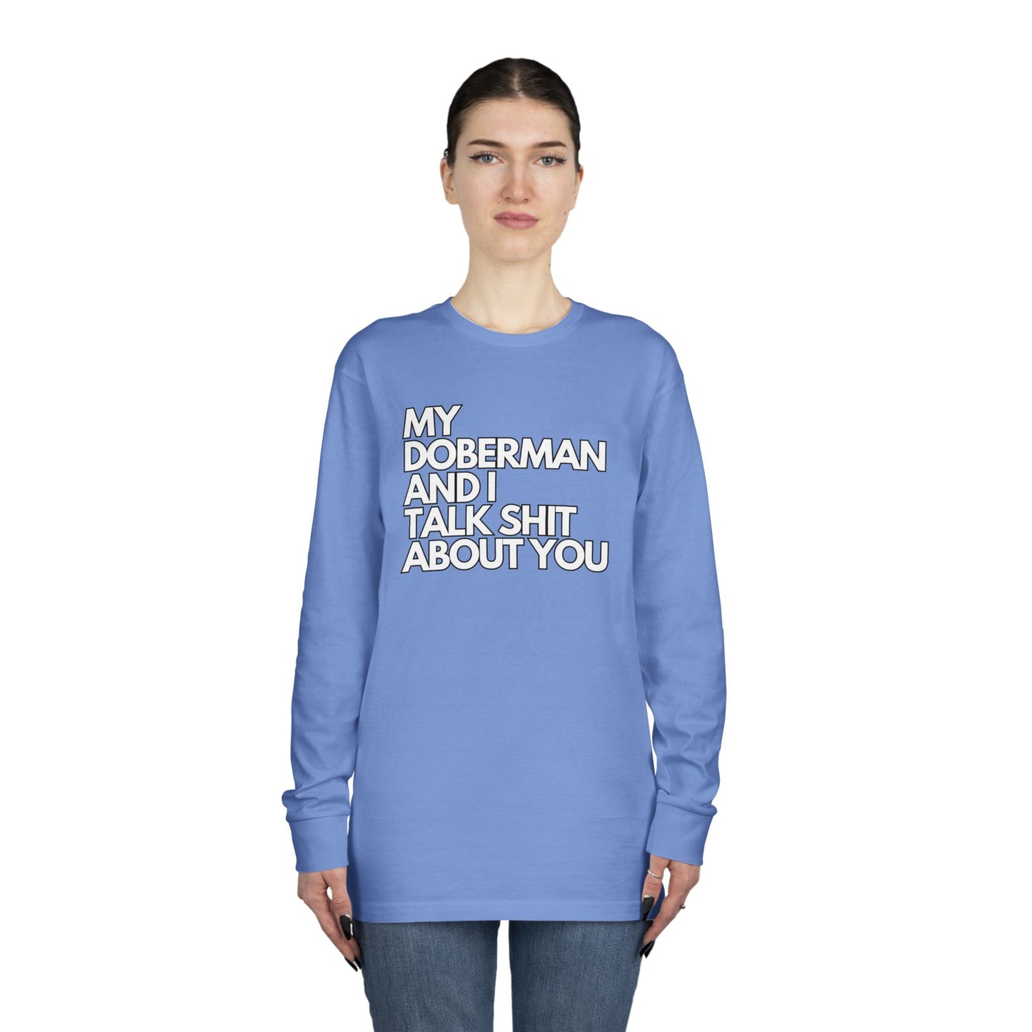 My Doberman and I Talk Shirt | Long Sleeve Crewneck Tee