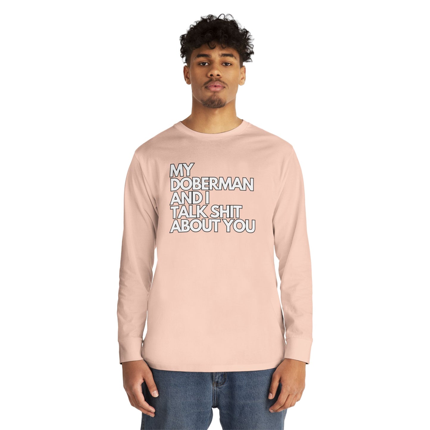 My Doberman and I Talk Shirt | Long Sleeve Crewneck Tee