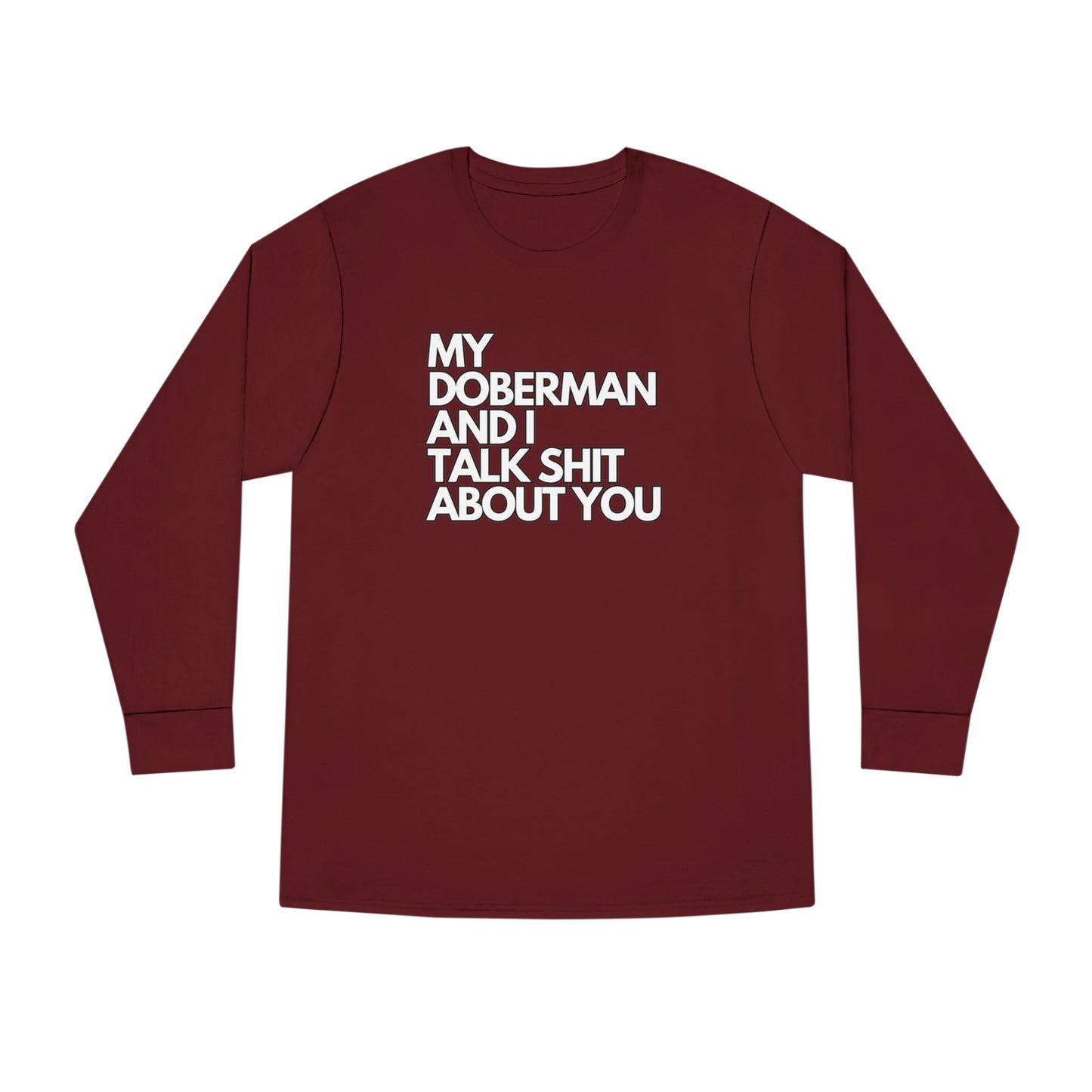 My Doberman and I Talk Shirt | Long Sleeve Crewneck Tee