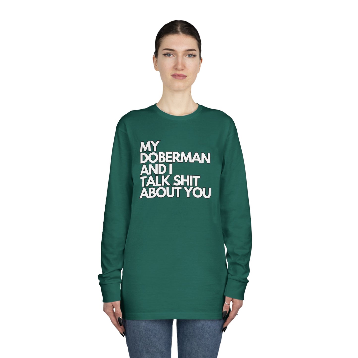 My Doberman and I Talk Shirt | Long Sleeve Crewneck Tee