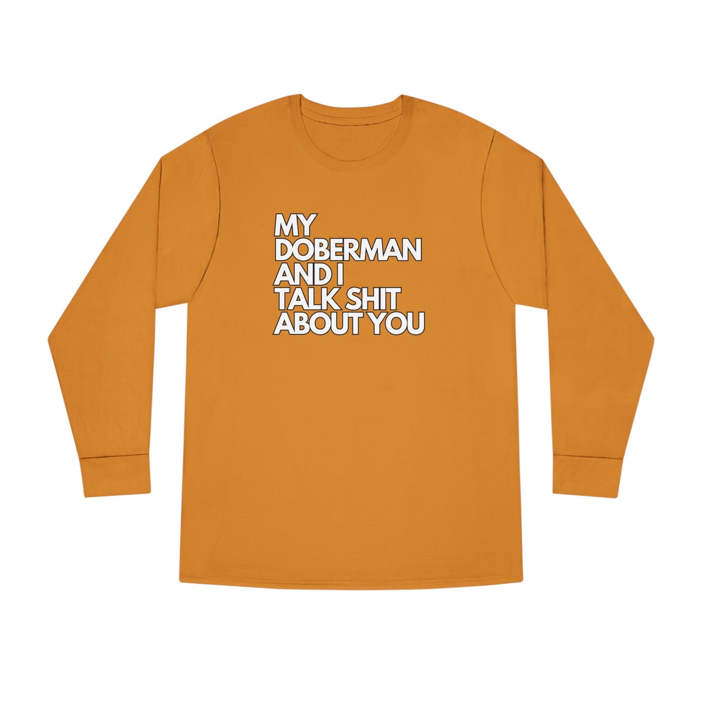 My Doberman and I Talk Shirt | Long Sleeve Crewneck Tee