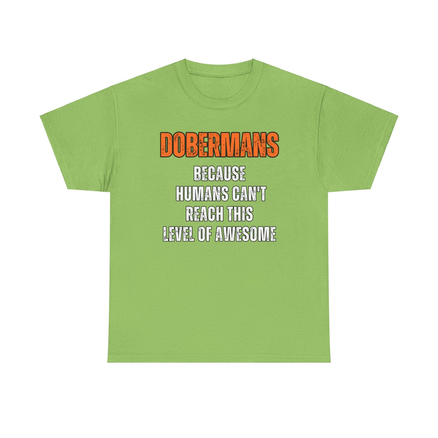 Dobermans Because 2 2025 Unisex Heavy Cotton Tee