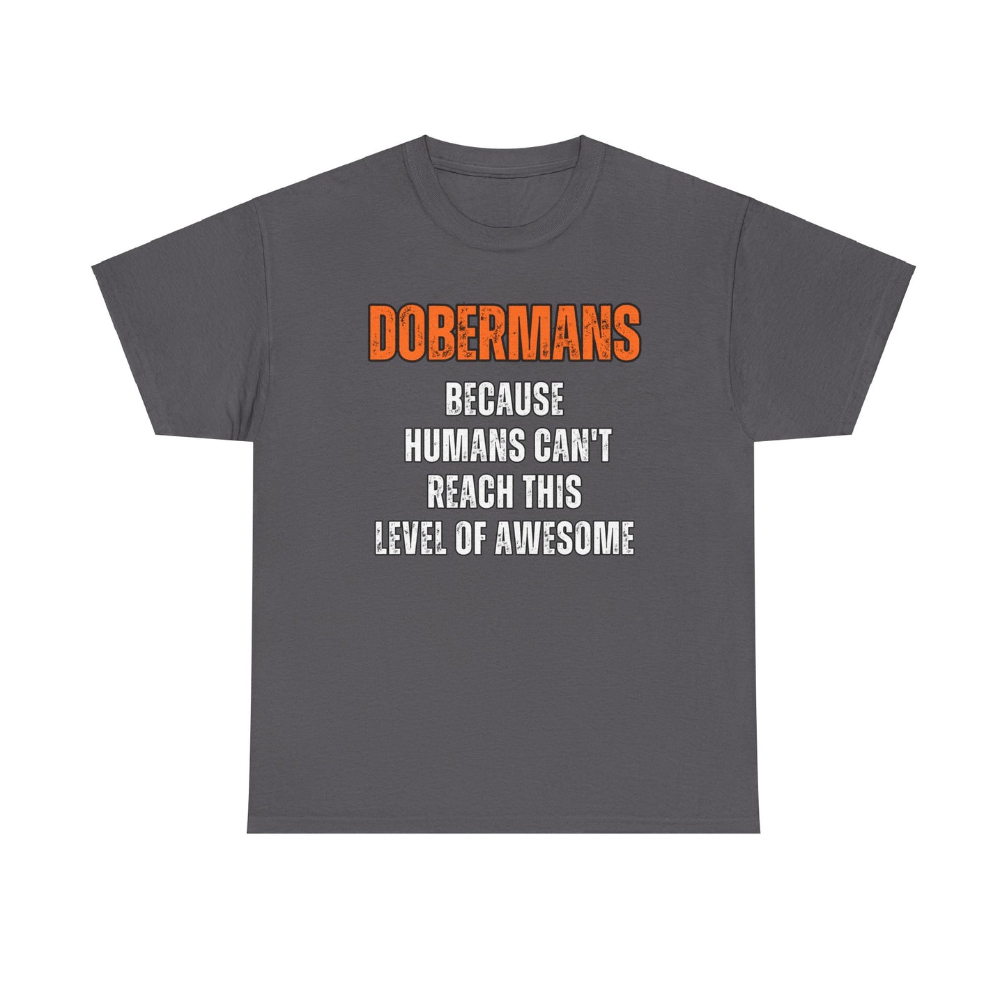 Dobermans Because 2 2025 Unisex Heavy Cotton Tee