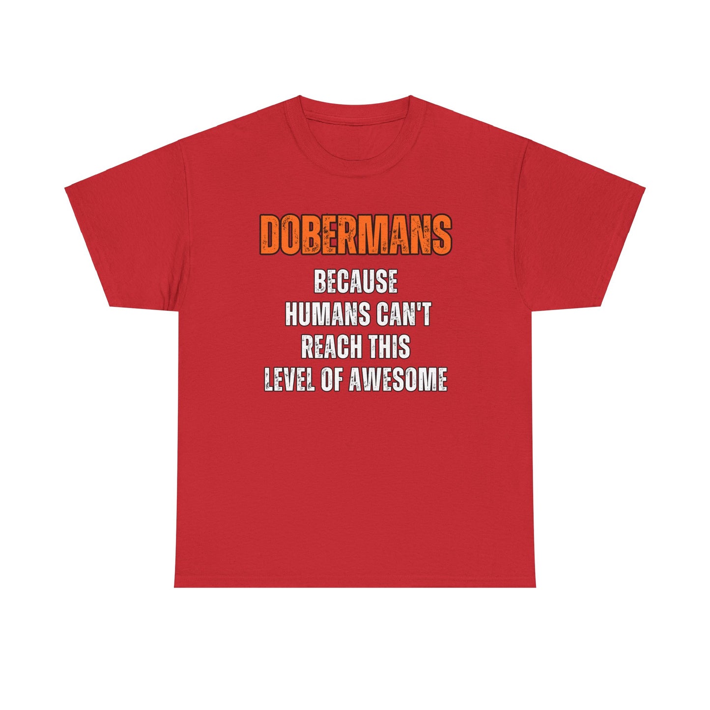 Dobermans Because 2 2025 Unisex Heavy Cotton Tee