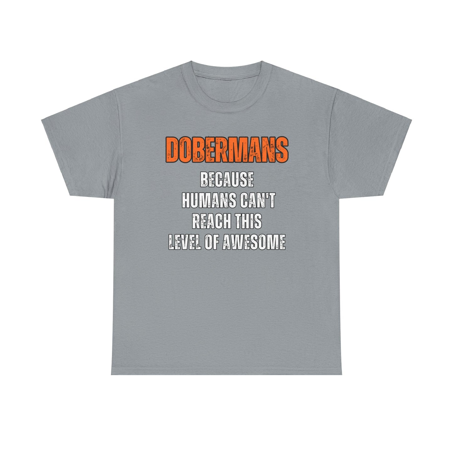 Dobermans Because 2 2025 Unisex Heavy Cotton Tee