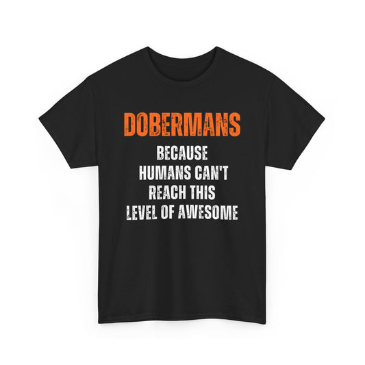 Dobermans Because 2 2025 Unisex Heavy Cotton Tee