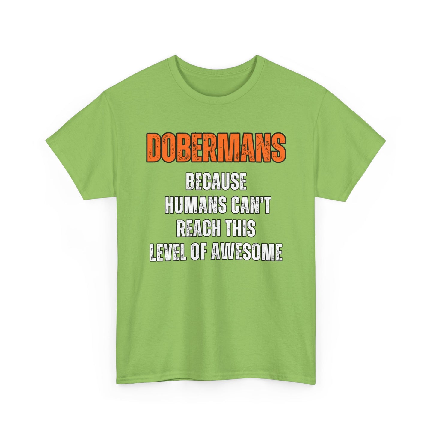 Dobermans Because 2 2025 Unisex Heavy Cotton Tee