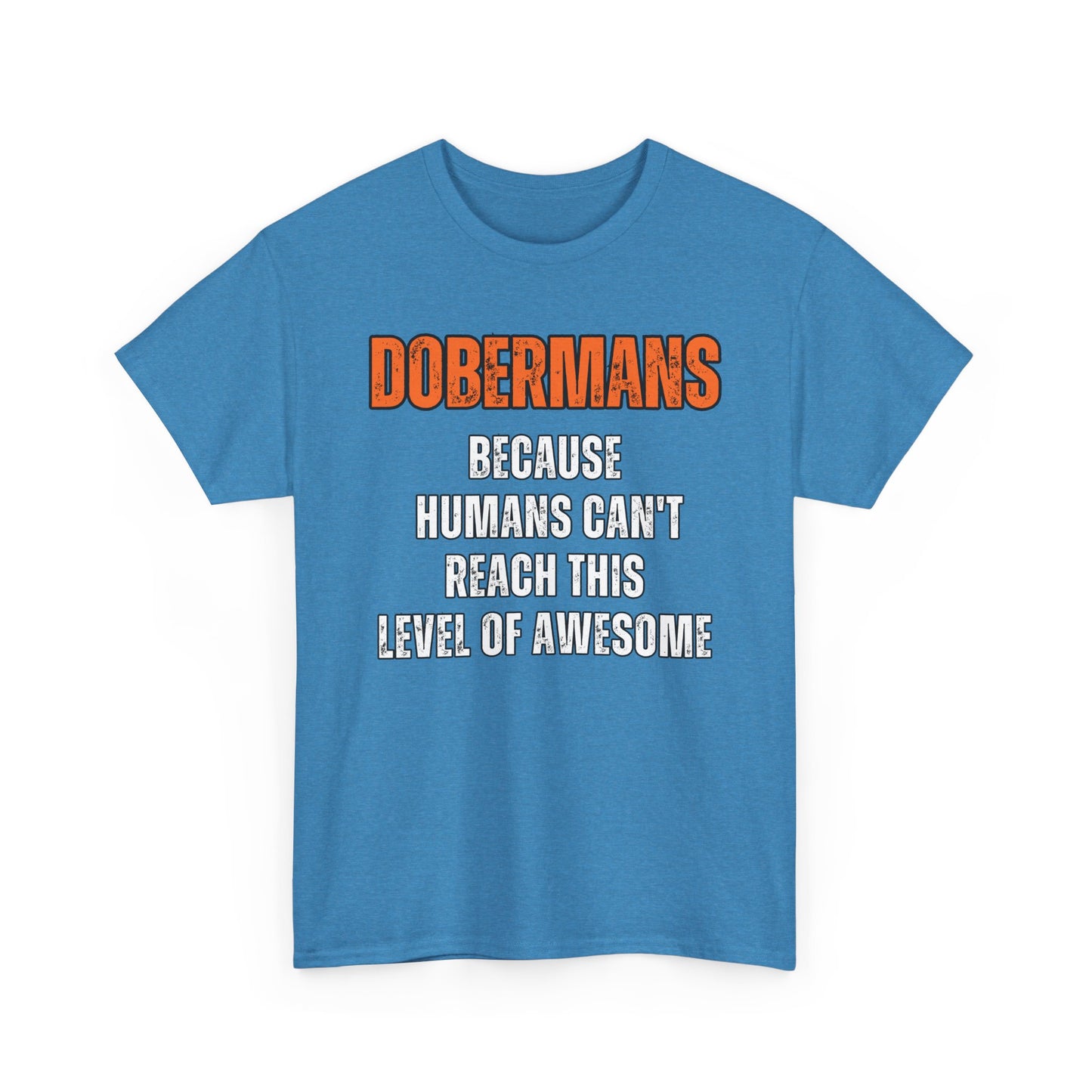 Dobermans Because 2 2025 Unisex Heavy Cotton Tee